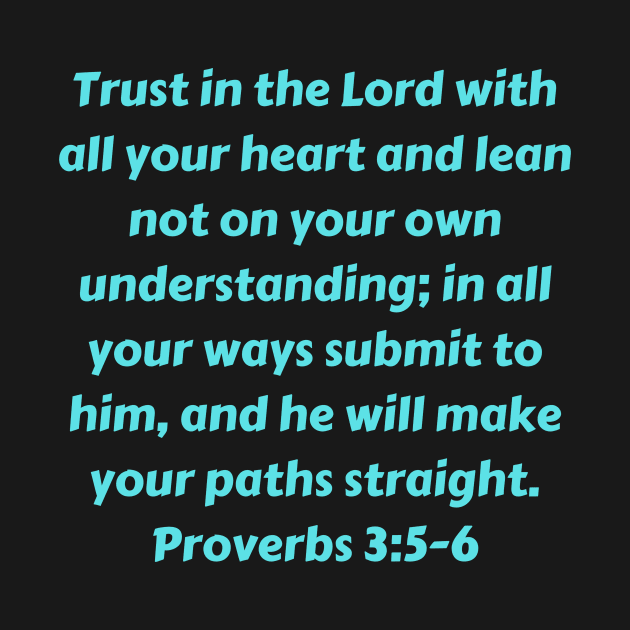 Bible Verse Proverbs 3:5-6 by Prayingwarrior