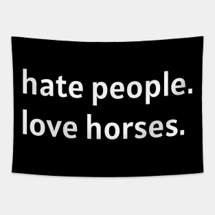 Hate People. Love Horses. Tapestry