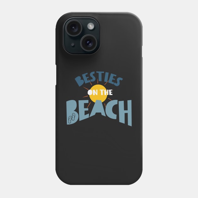 Friendcation Besties on the Beach Phone Case by whyitsme