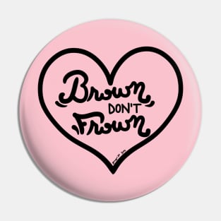 Don't Frown (black outline) Pin