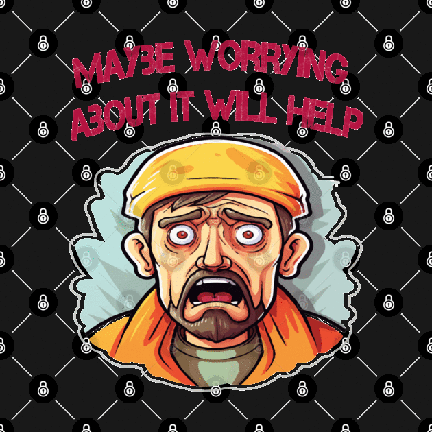 Maybe Worrying About It Will Help by ArtfulDesign