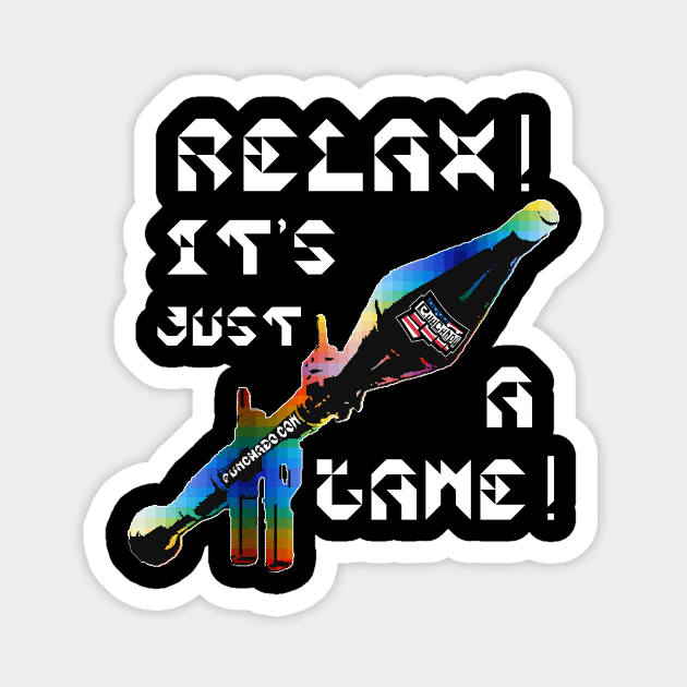 Relax It's Just A Game, v. White Text Magnet by punchado