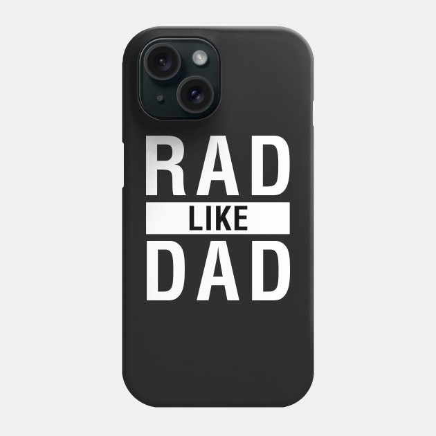 Rad Like Dad Phone Case by CityNoir