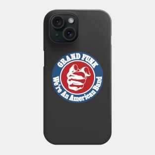 We’re An American Band Phone Case