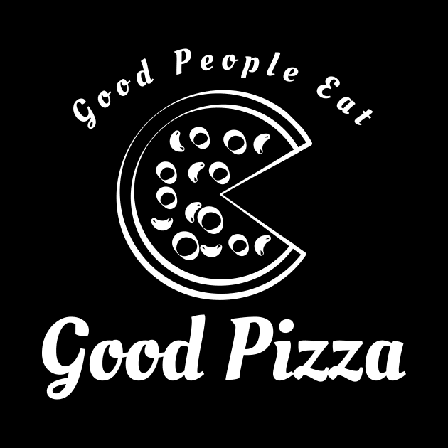 Good People Eat Good Pizza by Lasso Print