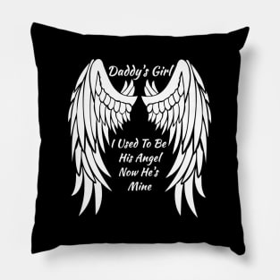 Daddy'S I Used To Be His Angel Now He'S Mine In Heaven Pillow