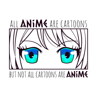 All anime are cartoons but not all cartoons are anime, anime vs cartoons T-Shirt