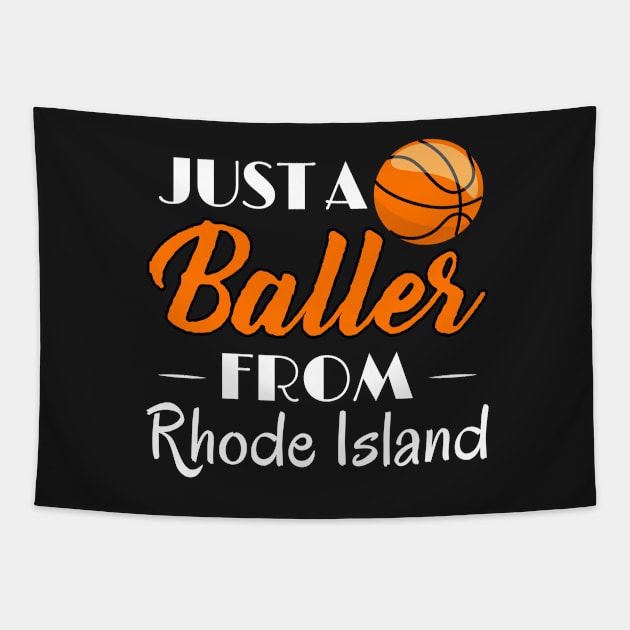 Just a Baller from Rhode Island Basketball Player T-Shirt Tapestry by GreenCowLand