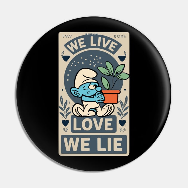 Smurf Cat Plant - We Live, We love, We lie Pin by kknows