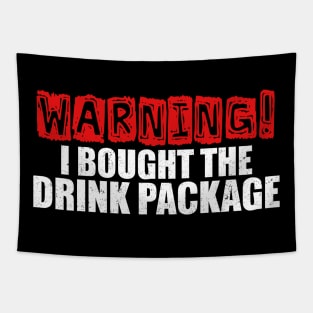 Booze Cruise Shirt Warning I Bought The Drink Package Tapestry