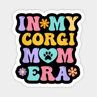 In My Corgi Mom Era  Retro Groovy Welsh Corgi Dog Owner Magnet