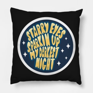 Starry eyes sparkin up my darkest night Pillow