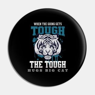 The Tough Hugs Cat Tiger Nature Fun Good Vibes Free Spirit Pin
