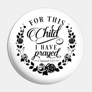 for this child, I have prayed Pin