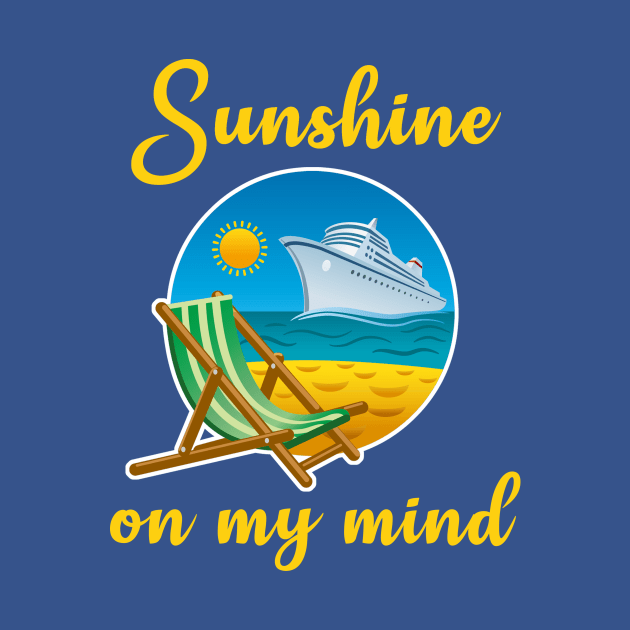 Sunshine on my Mind Cruising Cruise Tshirt by Antzyzzz