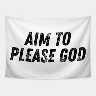 Aim To Please God Christian Quote Tapestry