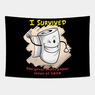 I Survived The Great Toilet Paper Crisis of 2020 Tapestry