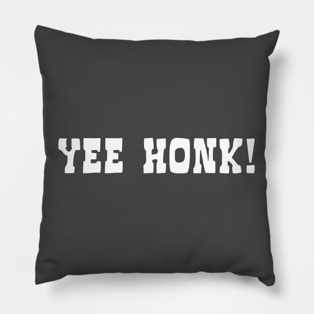 Schmigadoon Yee Honk Pillow by Bigfinz