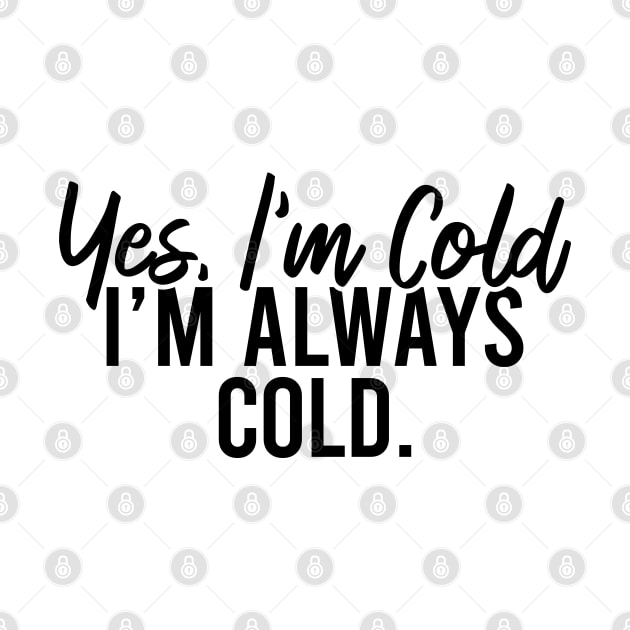 Yes I'm Cold I'm Always Cold by Blonc