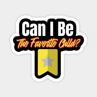 Can I Be the Favorite Child Funny Favorite Daughter Son In-law Family Magnet