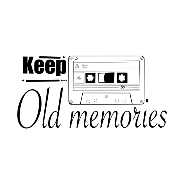 Keep Old memories T-Shirt by MustacheDesign