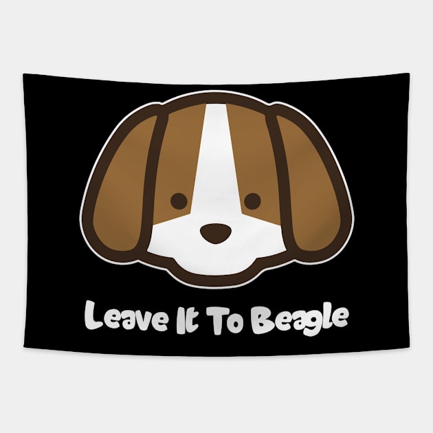 Leave It To Beagle - Dog Lover Dogs Tapestry by fromherotozero