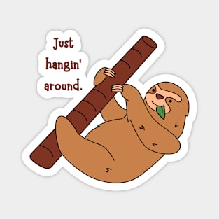 Just hangin' around. - Sloth Magnet