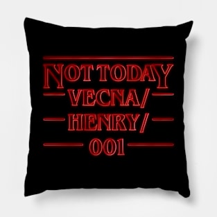 Not Today Vecna/Henry/001 Pillow