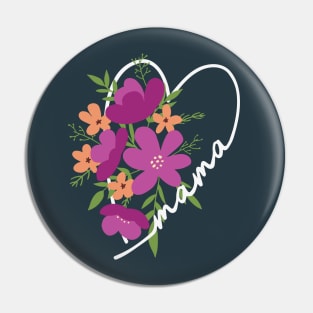 Mama Heart Floral Gift for Mom Pin