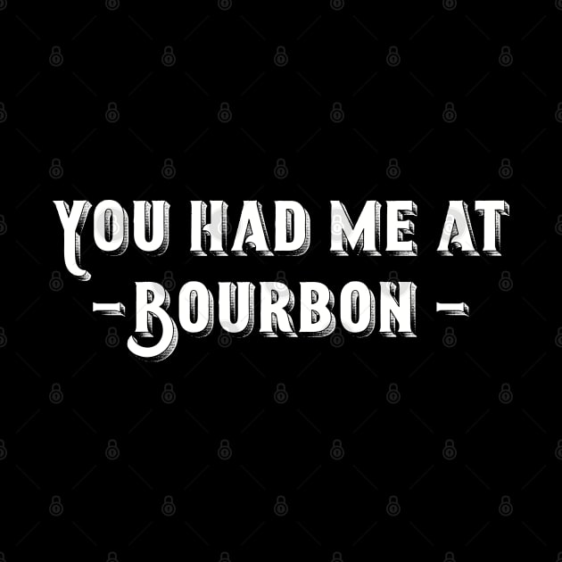 You Had Me At Bourbon by Art from the Blue Room