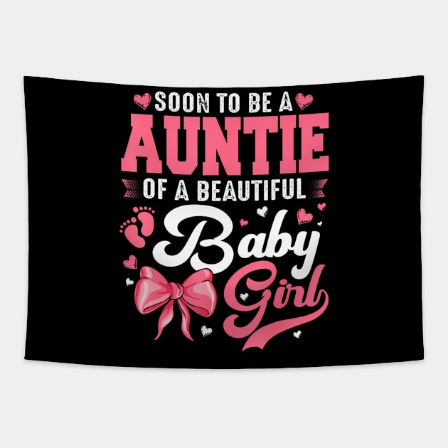 Soon To Be A Auntie Of A Beautiful Baby Girl Baby Shower Tapestry by Eduardo