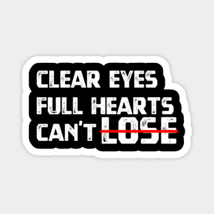 Clear Eyes Full Hearts Cant Lose Magnet