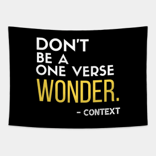 Don't be a one verse wonder. - Context Tapestry