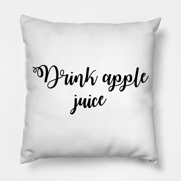 drink apple juice Pillow by Ericokore