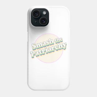 Smash the Patriarchy! Phone Case