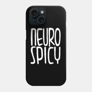 Neurospicy, neuro spicy Phone Case