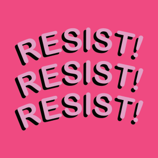 RESIST!!! T-Shirt