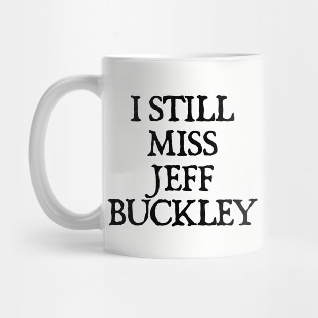 I Still Miss Jeff Buckley