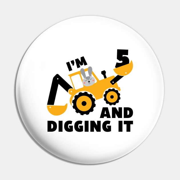 I'm 5 and Digging it Funny 5rd Birthday Excavator Kids Gift Pin by DesignergiftsCie