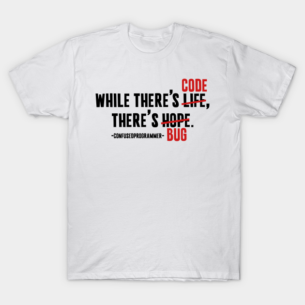 coding life funny programmer - Code Developer - T-Shirt | TeePublic coding life funny programmer - Code Developer - T-Shirt | TeePublic