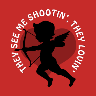 They see me shootin' T-Shirt