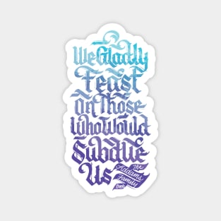 We Glady Feast Magnet