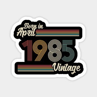 Vintage Born in April 1985 Magnet