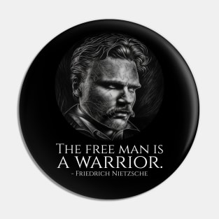 Friedrich Nietzsche - The Free Man Is A Warrior Pin