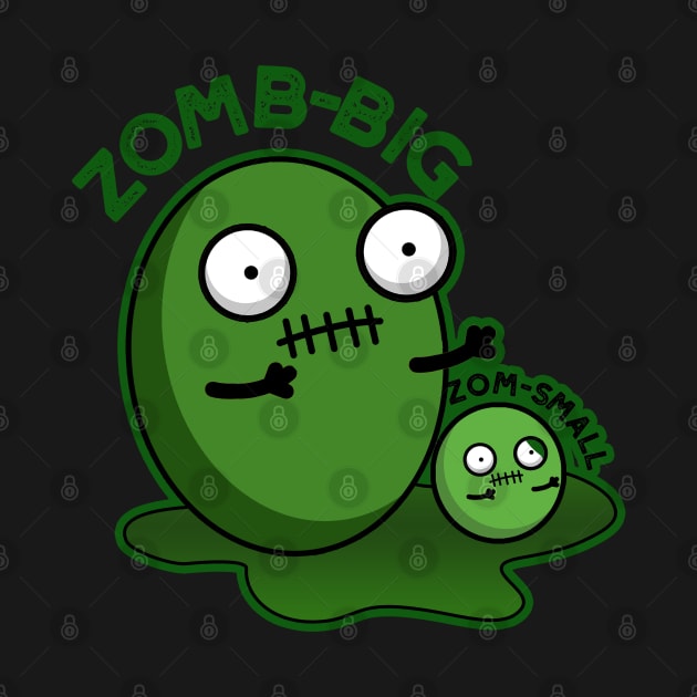 Zom-big Zom-small Cute Halloween Zombie Pun by punnybone