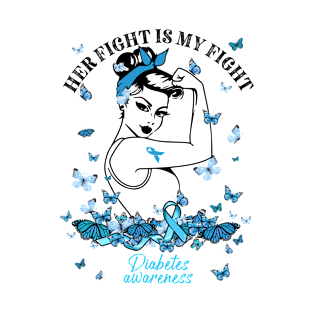 Her Fight is my fight Diabetes Gift For Woman T-Shirt