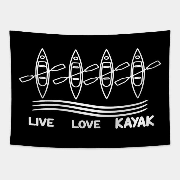 Live Love Kayak Gift For Outdoor Kayaking Lover Tapestry by ValentinkapngTee