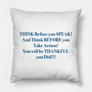 THINK Before you Speak! Pillow