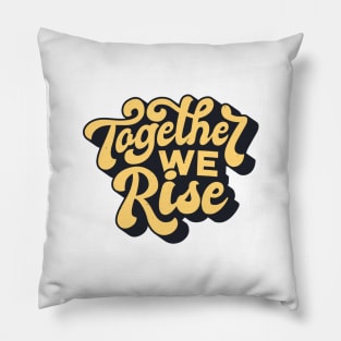 Together We Rise Inspirational Quote Saying Pillow