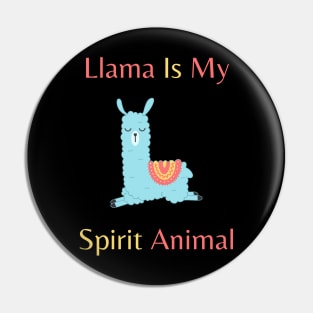 Llama is my spirit animal Pin